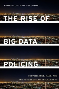 Abbildung von: The Rise of Big Data Policing - New York University Press