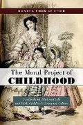 Cover: The Moral Project of Childhood - New York University Press