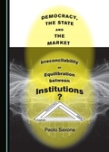 Cover: Democracy, the State and the Market - Cambridge Scholars Publishing