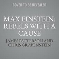 Enlarge image Cover: Max Einstein: Rebels with a Cause - Jimmy Patterson