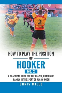 Abbildung von: How to Play the Position of Hooker (No. 2) - Partridge Publishing Singapore