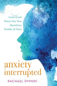 Enlarge image Cover: Anxiety Interrupted - New Hope Publishers