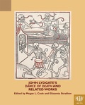 Cover: John Lydgate's 'Dance of Death' and Related Works - Medieval Institute Publications