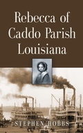 Cover: Rebecca of Caddo Parish Louisiana - Booklocker.com