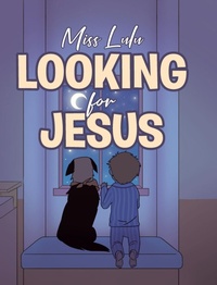 Enlarge image Cover: Looking For Jesus - Christian Faith Publishing, Inc