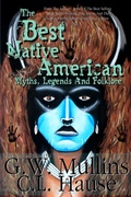 Cover: The Best Native American Myths, Legends, and Folklore - Light Of The Moon Publishing
