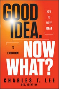 Bild vergrößern Bild: Good Idea. Now What? - Wiley
