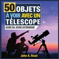 Cover: 50 Objets a voir avec un telescope - Read Publishing
