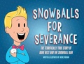 Cover: Snowballs For Severance - Omnibus Publishing