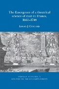 Cover: The Emergence of a theatrical science of man in France, 1660-1740 - Voltaire Foundation