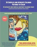 Cover: 36 Complex and Intricate Coloring Pictures to Color - Kindergarten Workbooks