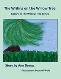 Cover: The Writing on the Willow Tree - Pen It! Publications, LLC
