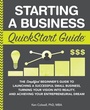Cover: Starting a Business QuickStart Guide - Clydebank Media LLC