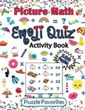 Cover: Picture Math Emoji Quiz Activity Book - Michelle Brubaker