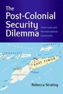Cover: The Post-Colonial Security Dilemma - ISEAS Publishing