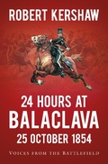 Cover: 24 Hours at Balaclava: 25 October 1854 - The History Press Ltd