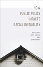 Cover: How Public Policy Impacts Racial Inequality - LSU Press