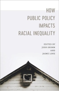 Enlarge image Cover: How Public Policy Impacts Racial Inequality - LSU Press