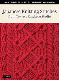 Abbildung von: Japanese Knitting Stitches from Tokyo's Kazekobo Studio - Tuttle Publishing