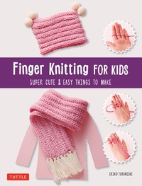 Abbildung von: Finger Knitting for Kids - Tuttle Publishing