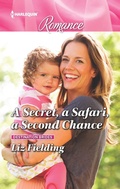 Cover: A Secret, a Safari, a Second Chance - Harlequin Romance