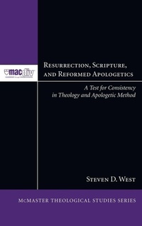 Enlarge image Cover: Resurrection, Scripture, and Reformed Apologetics - Wipf & Stock Publishers