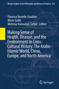 Abbildung von: Making Sense of Health, Disease, and the Environment in Cross-Cultural History: The Arabic-Islamic World, China, Europe, and North America - Springer