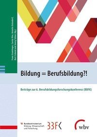 Abbildung von: Bildung = Berufsbildung?! - wbv Media