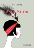 Cover: Asta ist tot - Rogreth Verlag