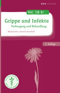 Enlarge image Cover: Grippe und Infekte - NATUR UND MEDIZIN KVC Verlag