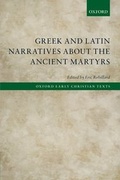 Cover: Greek and Latin Narratives about the Ancient Martyrs - Oxford University Press