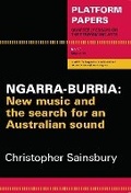 Cover: Platform Papers 59: Ngarra-burria: New music and the search for an Australian sound - Currency Press Pty Ltd