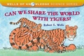 Cover: Can We Share the World with Tigers? - Albert Whitman & Company