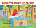 Cover: Peter, the Knight with Asthma - Albert Whitman & Company