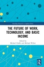 Cover: The Future of Work, Technology, and Basic Income - Routledge