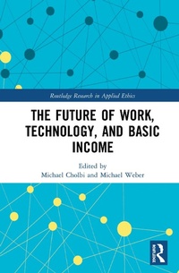 Enlarge image Cover: The Future of Work, Technology, and Basic Income - Routledge