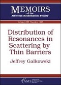 Cover: Distribution of Resonances in Scattering by Thin Barriers - American Mathematical Society