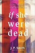 Cover: If She Were Dead - Poisoned Pen Press