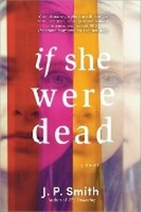 Enlarge image Cover: If She Were Dead - Poisoned Pen Press