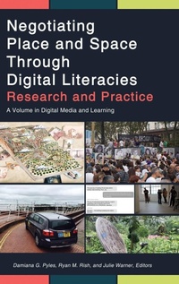Enlarge image Cover: Negotiating Place and Space Through Digital Literacies - Information Age Publishing