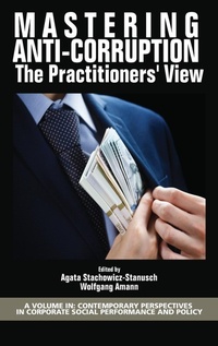 Enlarge image Cover: Mastering Anti-Corruption - The Practitioners' View - Information Age Publishing