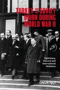 Cover: Turkey and the Soviet Union During World War II - I.B. Tauris