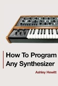 Cover: How To Program Any Synthesizer - Stereo Output