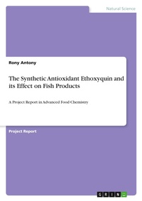 Abbildung von: The Synthetic Antioxidant Ethoxyquin and its Effect on Fish Products - GRIN Verlag