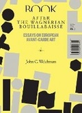Cover: After the Wagnerian Bouillabaisse - Essays on European Avant-Garde Art, XX-XXI - Sternberg Press