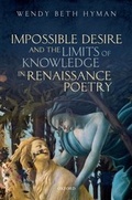 Cover: Impossible Desire and the Limits of Knowledge in Renaissance Poetry - OUP eBook