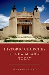 Abbildung von: Historic Churches of New Mexico Today - OUP eBook