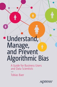 Abbildung von: Understand, Manage, and Prevent Algorithmic Bias - Apress