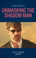 Cover: Unmasking The Shadow Man - Mills & Boon