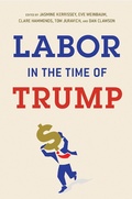 Cover: Labor in the Time of Trump - ILR Press